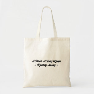 Bolsa Tote Um Livro Um Dia Mantém A Realidade Longe