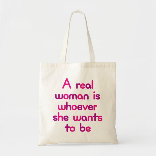 Bolsa Tote Uma Mulher Real é quem ela quer ser. (Frente)