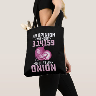 Bolsa Tote Uma Opinião Sem Pi É Só Uma Cebola Matemática Dive