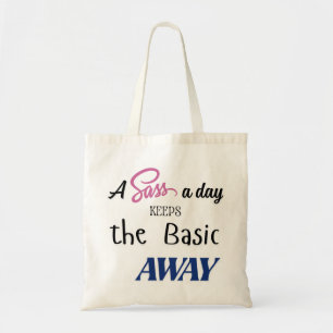 Bolsa Tote "Uma Sass por dia mantém o básico longe"