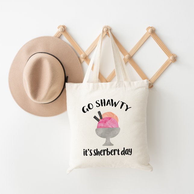 Bolsa Tote Vai Shawty, é o dia do Sherbert (Criador carregado)