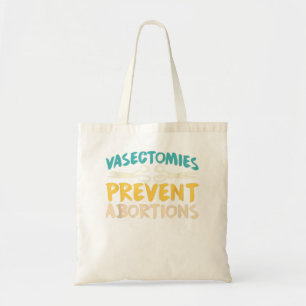 Bolsa Tote Vasectomias Prevenem Abortos Pró-Escolha Feminista