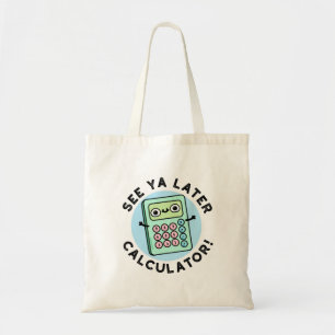 Bolsa Tote Veja Ya Posteriormente Calculadora Funny Pun