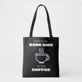 Bolsa Tote Venha para o lado negro, temos café