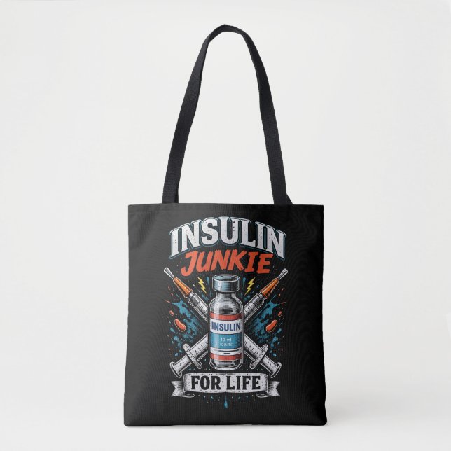 Bolsa Tote Viciado em Insulina para a Vida  (Frente)
