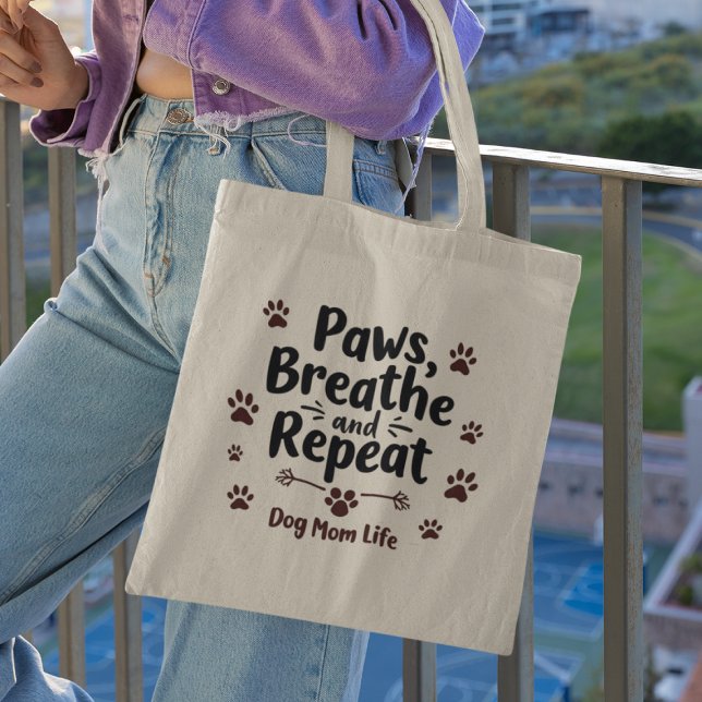 Bolsa Tote Vida da mãe de cão - patas, respiração, repetição (Criador carregado)