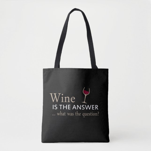 Bolsa Tote Vinho é a resposta, citação engraçada de vinho (Frente)