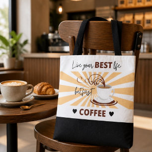 Bolsa Tote Viva Sua Melhor Vida Mas Primeiro Café