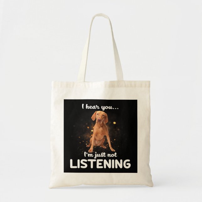 Bolsa Tote Vizsla Dog, Eu Ouço Você Não Ouvir (Frente)