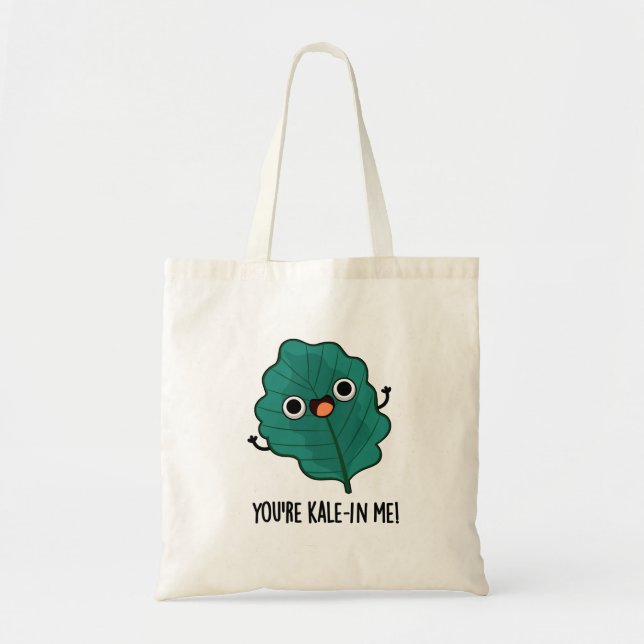 Bolsa Tote Você é Kale em mim Engraçado Veggie Kale Pun (Frente)