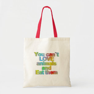 Bolsa Tote você não pode amar animais e comê-los