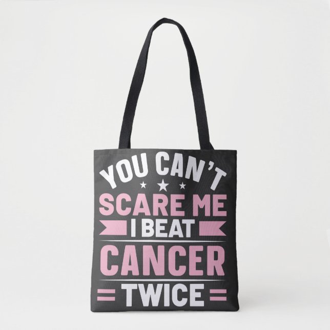 Bolsa Tote Você não pode me assustar, eu ganho Cancer duas ve (Frente)