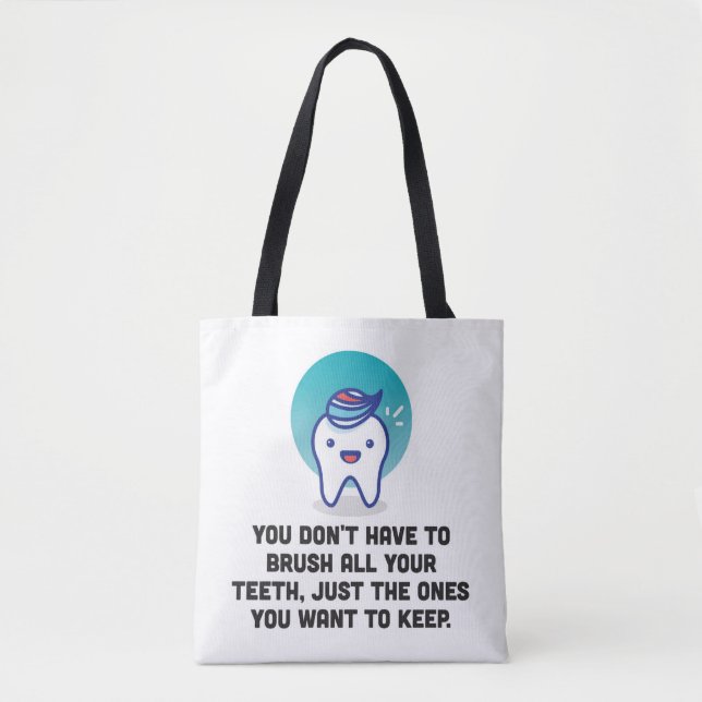 Bolsa Tote Você não tem que escovar todos seus dentes (Frente)
