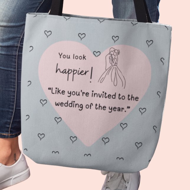 Bolsa Tote Você parece mais feliz! Casamento do ano (You look happier! "Like you're invited to the wedding of the year." custom name tote)