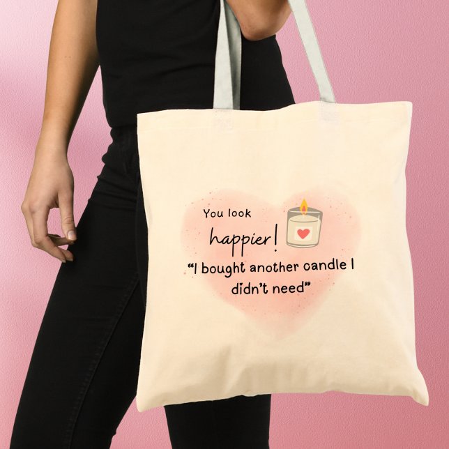 Bolsa Tote Você parece mais feliz! Comprei outra vela (You look happier! "I bought a candle I didn't need" tote bag)