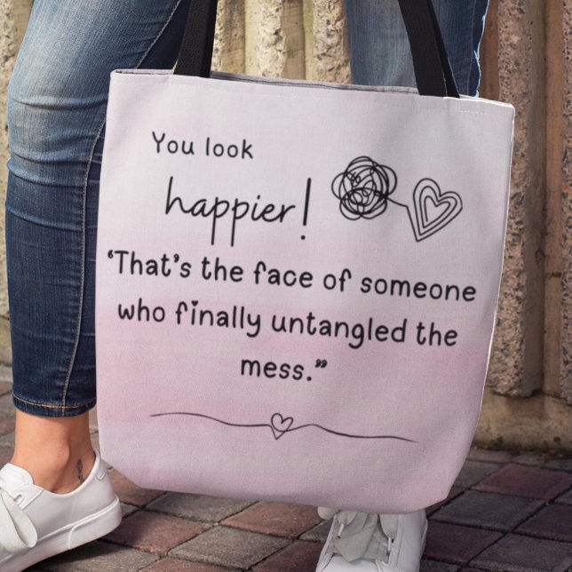 Bolsa Tote Você parece mais feliz! Desembaralhei a bagunça de (You look happier! That's the face of someone who finally untangled the mess." Tote bag)