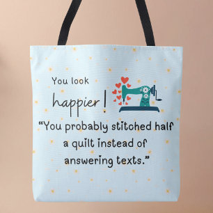 Bolsa Tote Você parece mais feliz! Você coçou uma colcha