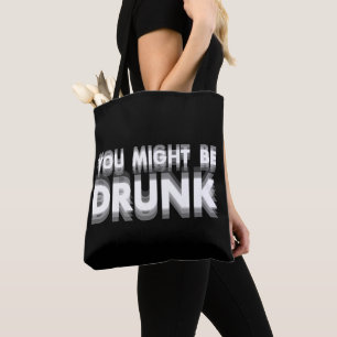 Bolsa Tote Você Pode Ser Bebado Engraçado Humor Bebendo