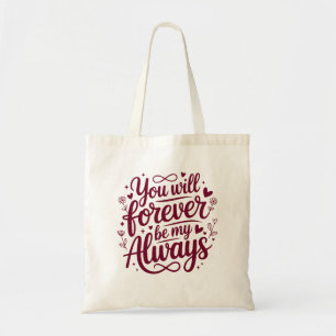 Bolsa Tote Você Será Para Sempre Meu Sempre – Amor Romântico