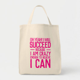 Bolsa Tote Vou ser bem-sucedido porque sou um texto rosa louc
