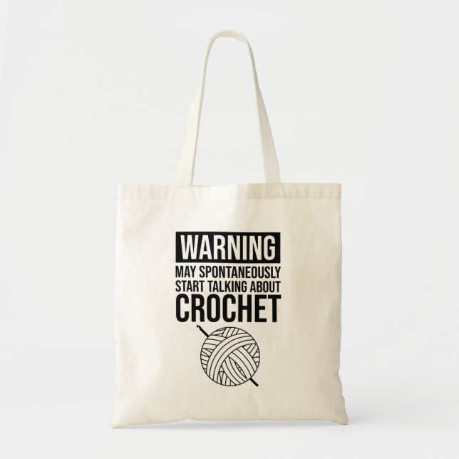 Bolsa Tote Warning - May Start Talking About Crochet (Frente)