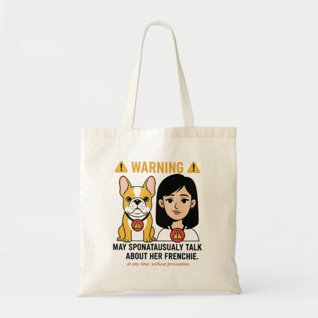 Bolsa Tote Warning May Talk About Her Frenchie Funny Design (Frente)
