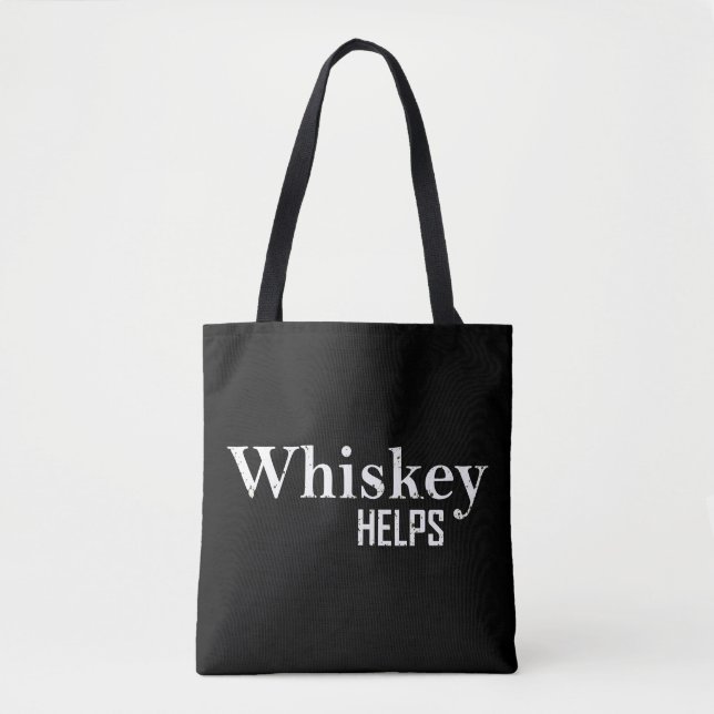 Bolsa Tote Whiskey helps funny drinking alcohol quotes (Frente)