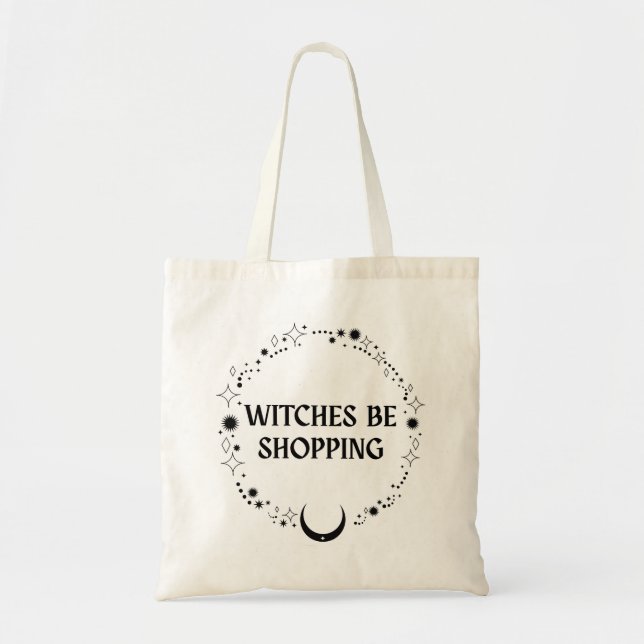 Bolsa Tote Witches Be Shopping Tote (Frente)