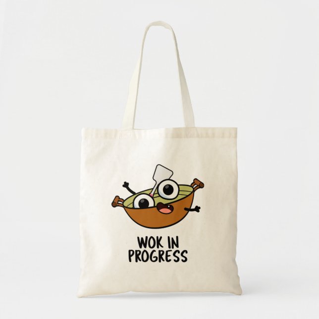 Bolsa Tote Wok In Progress Funny Cozinhar Pun (Frente)