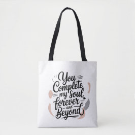 Bolsa Tote You Complete My Soul – Forever & Beyond Love Quote