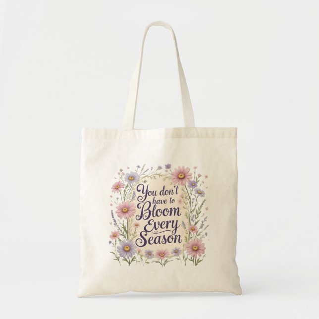 Bolsa Tote "You Don’t Have to Bloom Every Season" Floral Tote (Frente)