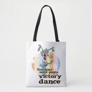 Bolsa Tote You Don't Need Pants for the Victory Dance™