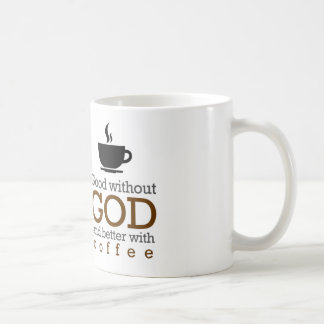 Bom sem deus e melhore com caneca de café