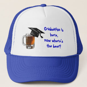 Boné A graduação está aqui, onde está a cerveja?
