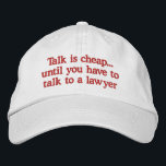 Boné Advogado Engraçado Hats<br><div class="desc">bonés engraçados com risadas em voz alta dizendo que falar é barato até que você tenha que falar com um advogado. Faz um presente de excelente para um advogado,  juiz ou profissional legal.</div>