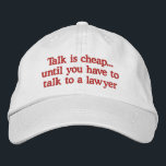 Boné Advogado Engraçado Hats<br><div class="desc">Bonés engraçados com risos em voz alta dizendo que falar sobre falar é barato até que você tenha que falar com um advogado. Faz um presente excelente para um advogado, juiz ou profissional legal.</div>