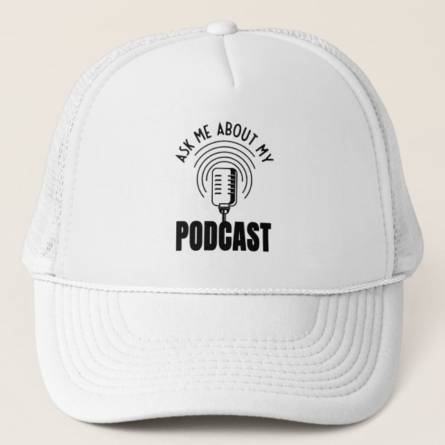 Boné Ask Me About My Podcast Podcaster Podcasting (Frente)