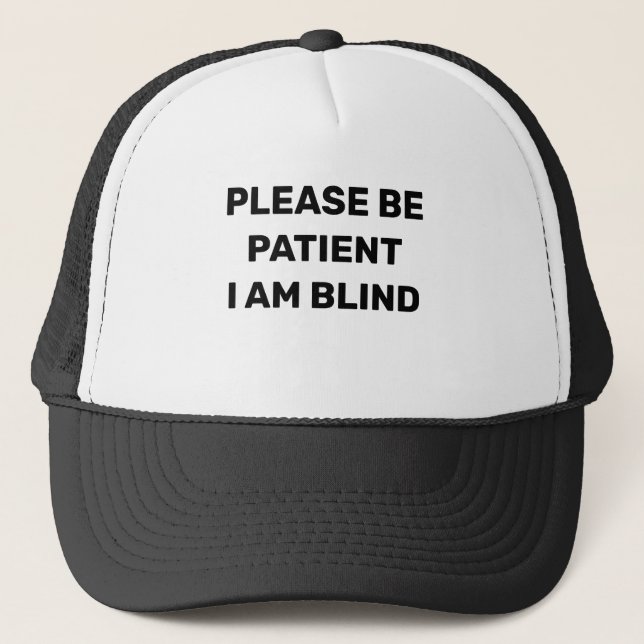 Boné Awareness Hat Please Be Patient I Am Blind  (Frente)
