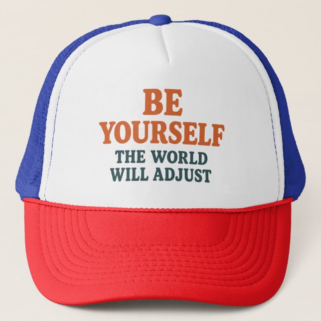 Boné Be Yourself – The World Will Adjust (Frente)