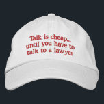 Boné Bordado Chapéus engraçados do advogado<br><div class="desc">Os bonés engraçados do advogado com o provérbio cómico sobre a conversa são baratos até que você tenha que falar a um advogado. Faz um grande presente da mordaça para um advogado,  um juiz,  ou um profissional legal.</div>