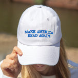 Boné Bordado Faça com que a América leia novamente<br><div class="desc">Você está realmente ajudando trabalhos americanos comprando este chapéu,  ao contrário daqueles outros. #MARA</div>