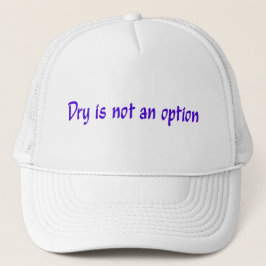Boné Chapéu Dry Is Not An Option