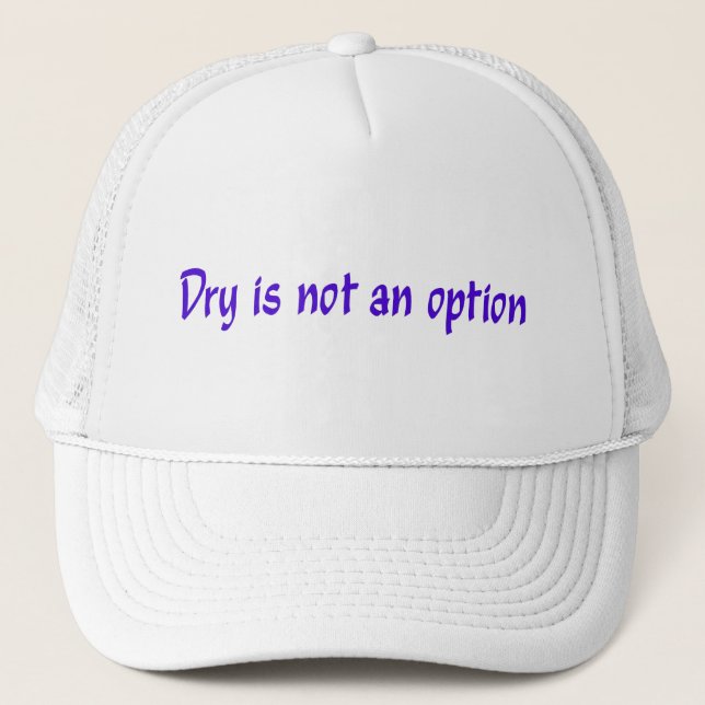 Boné Chapéu Dry Is Not An Option (Frente)