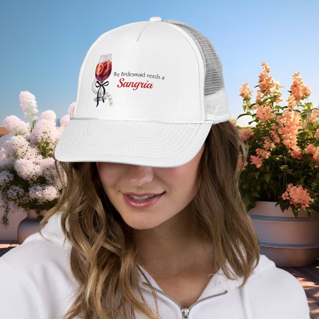 Boné Dama de Honra Precisa de uma Sangria despedida de  (Bride Needs a Sangria bachelorette bridal shower Trucker Hat)