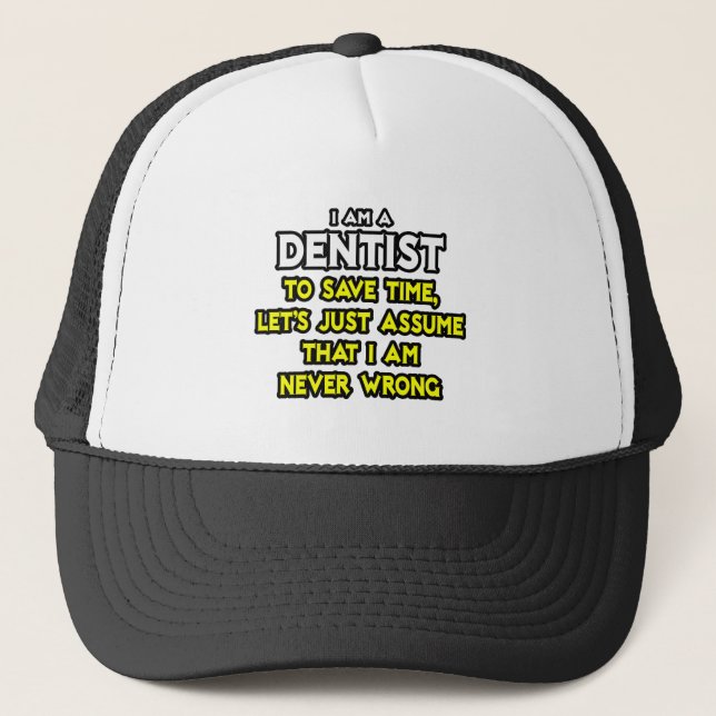 Boné Dentista... Presume Que Nunca Estou Errado (Frente)