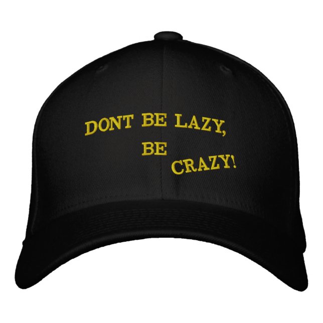 BONÉ DONT BE LAZY, BE CRAZY! (Frente)