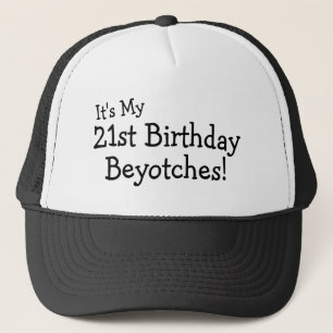Boné É meu aniversário de 21 anos Beyotches