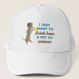 Boné Eu apenas quero beber a cerveja & pet meu wiener
