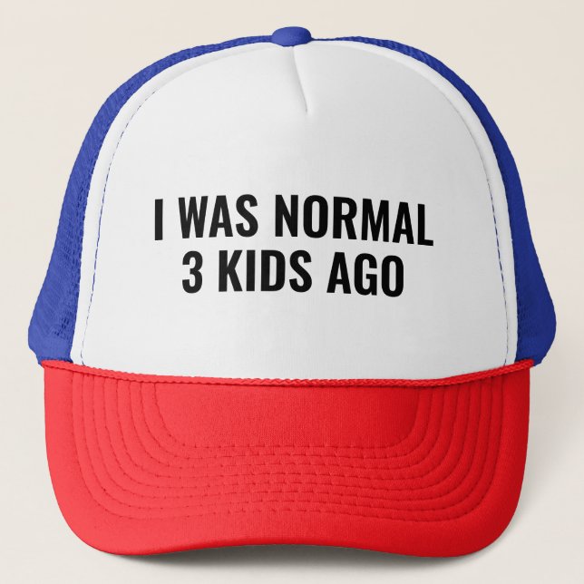 Boné Eu Era Normal 3 Crianças Atrás Camiseta Divertida  (Frente)