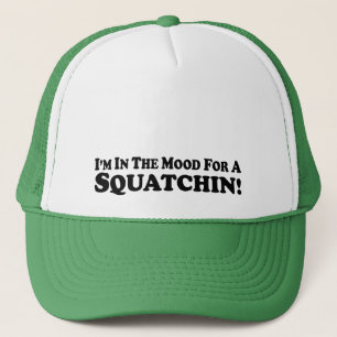 Boné Eu estou no humor para um Squatchin -